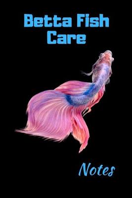 Book cover for Betta Fish Care Notes