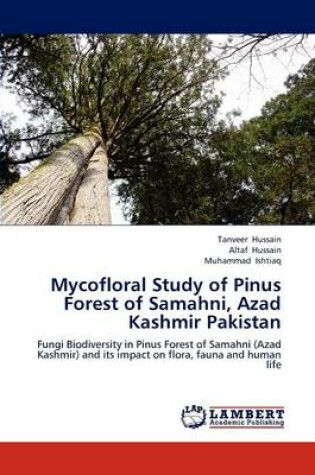 Cover of Mycofloral Study of Pinus Forest of Samahni, Azad Kashmir Pakistan