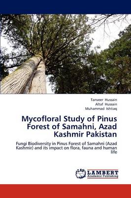 Book cover for Mycofloral Study of Pinus Forest of Samahni, Azad Kashmir Pakistan