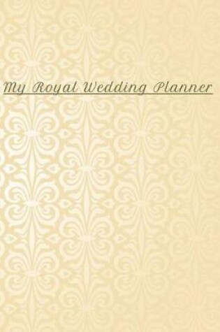Cover of My Royal Wedding Planner