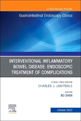 Cover of Interventional Inflammatory Bowel Disease: Endoscopic Treatment of Complications, an Issue of Gastrointestinal Endoscopy Clinics, E-Book