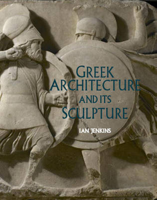 Book cover for Greek Architecture and Its Sculpture:In the British Museum