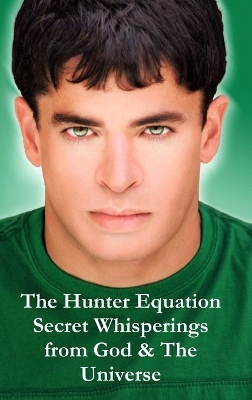 Book cover for The Hunter Equation Secret Whisperings from God & The Universe