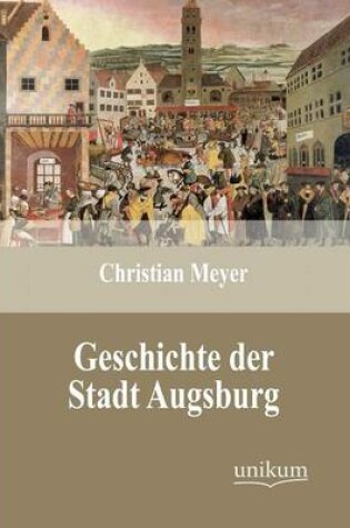 Cover of Geschichte der Stadt Augsburg