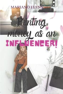 Book cover for Printing money as an influencer