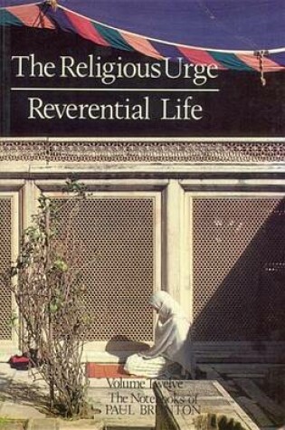 Cover of The Religious Urge & the Reverential Life