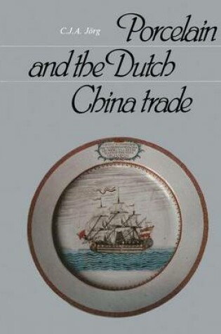 Cover of Porcelain and the Dutch China Trade, 1729-94