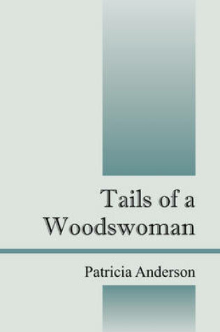 Cover of Tails of a Woodswoman
