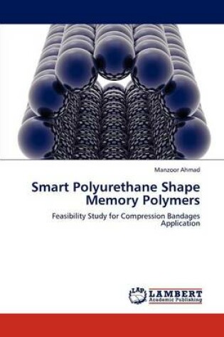 Cover of Smart Polyurethane Shape Memory Polymers