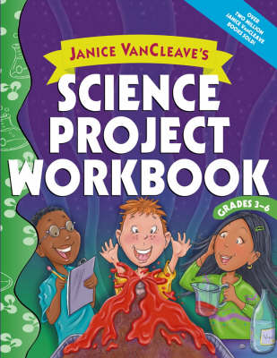 Book cover for Janice Vancleave's Science Project Workbook, Grades 3-6
