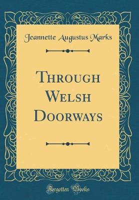 Book cover for Through Welsh Doorways (Classic Reprint)