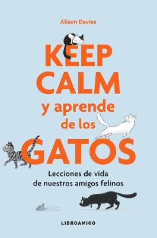 Cover of Keep Calm Y Aprende de Los Gatos