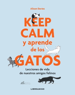 Cover of Keep Calm Y Aprende de Los Gatos