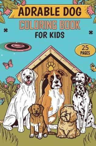 Cover of Adorable dog coloring book for kids