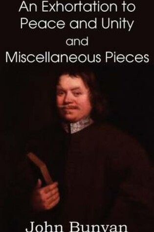 Cover of John Bunyan's an Exhortation to Peace and Unity and Miscellaneous Pieces