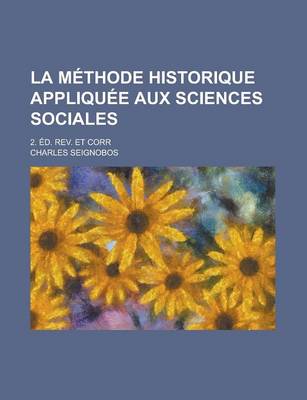 Book cover for La Methode Historique Appliquee Aux Sciences Sociales; 2. Ed. REV. Et Corr