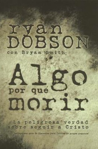 Cover of Algo Por Que Morir