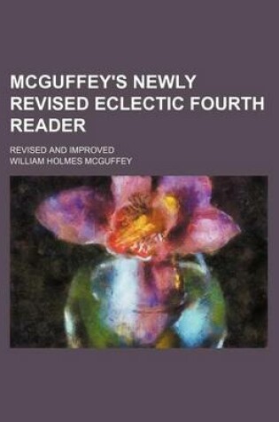 Cover of McGuffey's Newly Revised Eclectic Fourth Reader; Revised and Improved