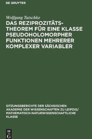 Cover of Das Reziprozit�tstheorem F�r Eine Klasse Pseudoholomorpher Funktionen Mehrerer Komplexer Variabler