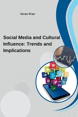 Book cover for Social Media and Cultural Influence: Trends and Implications