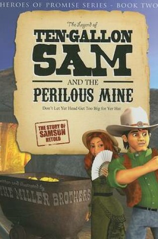 Cover of The Legend of Ten-Gallon Sam and the Perilous Mine