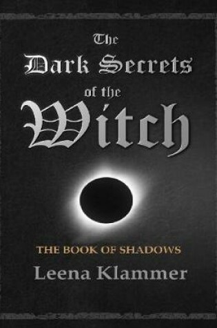 Cover of The Dark Secrets of the Witch: The Book of Shadows