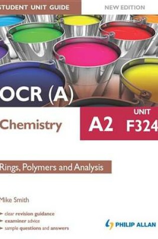 Cover of OCR A Chemistry A2 Student Unit Guide: Unit F324 New Edition: Rings, Polymers and Analysis