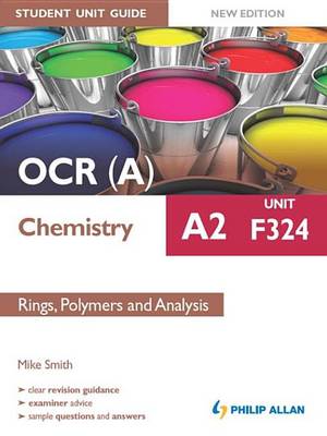 Book cover for OCR A Chemistry A2 Student Unit Guide: Unit F324 New Edition: Rings, Polymers and Analysis