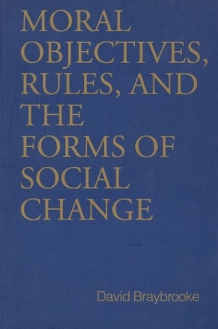 Cover of Moral Objectives, Rules, and the Forms of Social Change