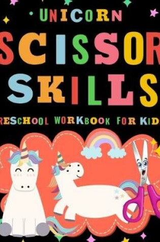 Cover of Scissor Skills Preschool Workbook for Kids Unicorn