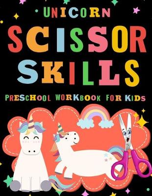 Book cover for Scissor Skills Preschool Workbook for Kids Unicorn