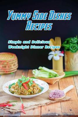 Book cover for Yummy Side Dishes Recipes