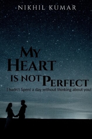 Cover of My Heart Is Not Perfect