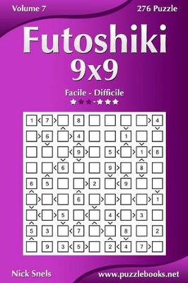 Cover of Futoshiki 9x9 - Da Facile a Difficile - Volume 7 - 276 Puzzle