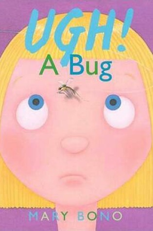 Cover of Ugh! a Bug