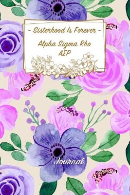 Book cover for Sisterhood Is Forever Alpha Sigma Rho