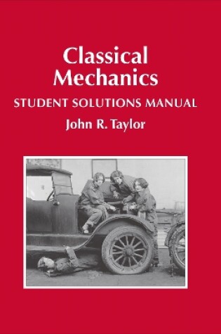 Cover of Classical Mechanics Student Solutions Manual