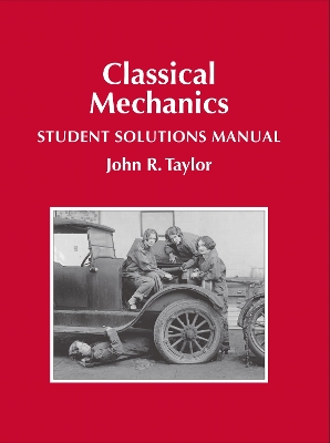 Book cover for Classical Mechanics Student Solutions Manual