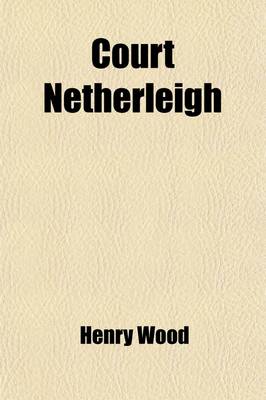 Book cover for Court Netherleigh; A Novel