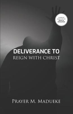 Book cover for Deliverance To Reign With Christ