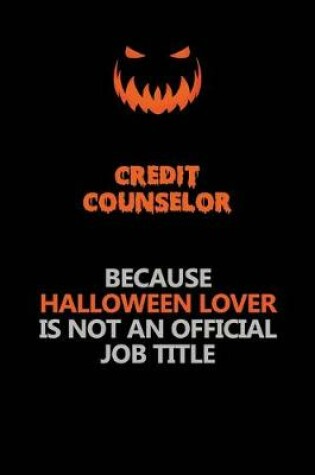 Cover of Credit Counselor Because Halloween Lover Is Not An Official Job Title