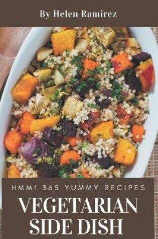 Cover of Hmm! 365 Yummy Vegetarian Side Dish Recipes