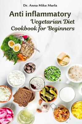 Book cover for Anti inflammatory Vegetarian Diet Cookbook for Beginners