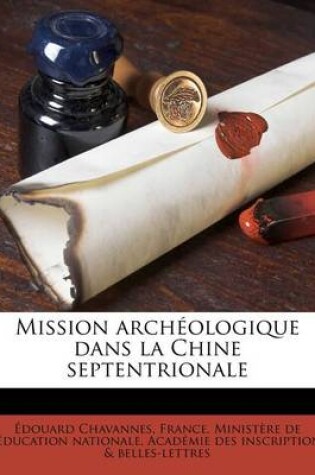 Cover of Mission archeologique dans la Chine septentrionale