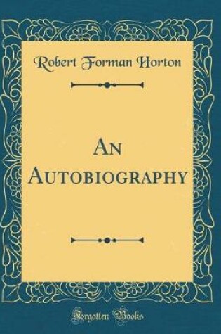 Cover of An Autobiography (Classic Reprint)