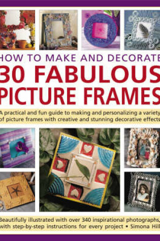 Cover of How to Make and Decorate 30 Fabulous Picture Frames
