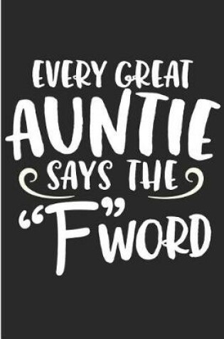 Cover of Every Great Auntie Says The FWord