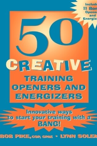 Cover of 50 Creative Training Openers and Energizers