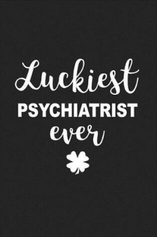 Cover of Luckiest Psychiatrist Ever