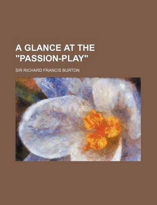 Book cover for A Glance at the Passion-Play